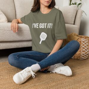 I’ve Got It! T-Shirt — Funny Pickleball Statement Tee