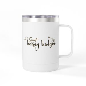 Sweet as a Honey Badger 15oz Insulated Tumbler Mug