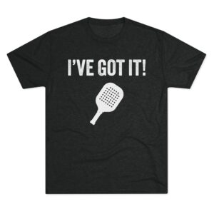 Pickleball Tee — “I’VE GOT IT!” Front / “Oops — YOURS!” Back