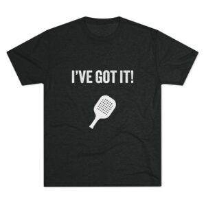 Pickleball Tee — “I’VE GOT IT!” Front / “Oops — YOURS!” Back
