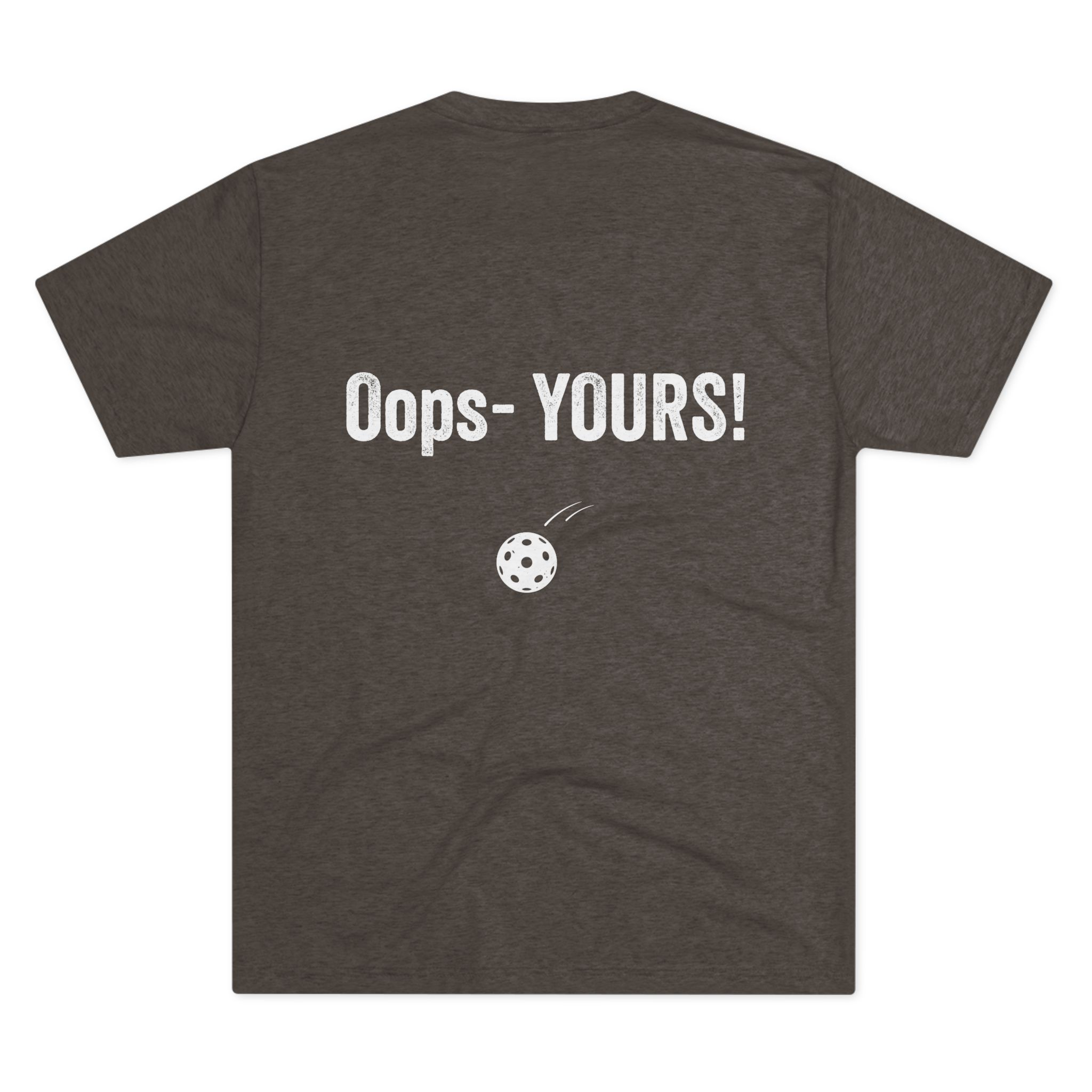 Pickleball Tee — “I’VE GOT IT!” Front / “Oops — YOURS!” Back - Image 7