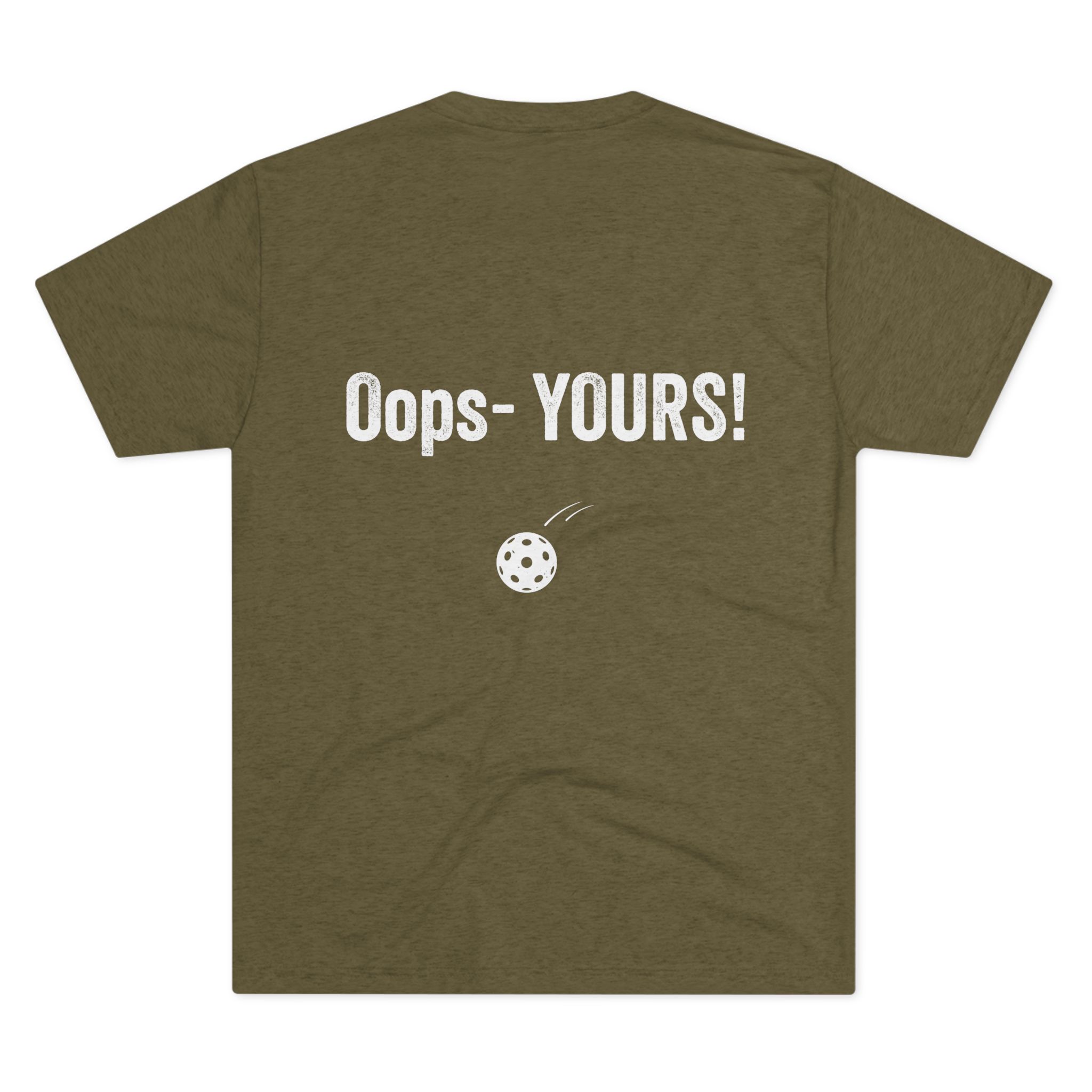 Pickleball Tee — “I’VE GOT IT!” Front / “Oops — YOURS!” Back - Image 11