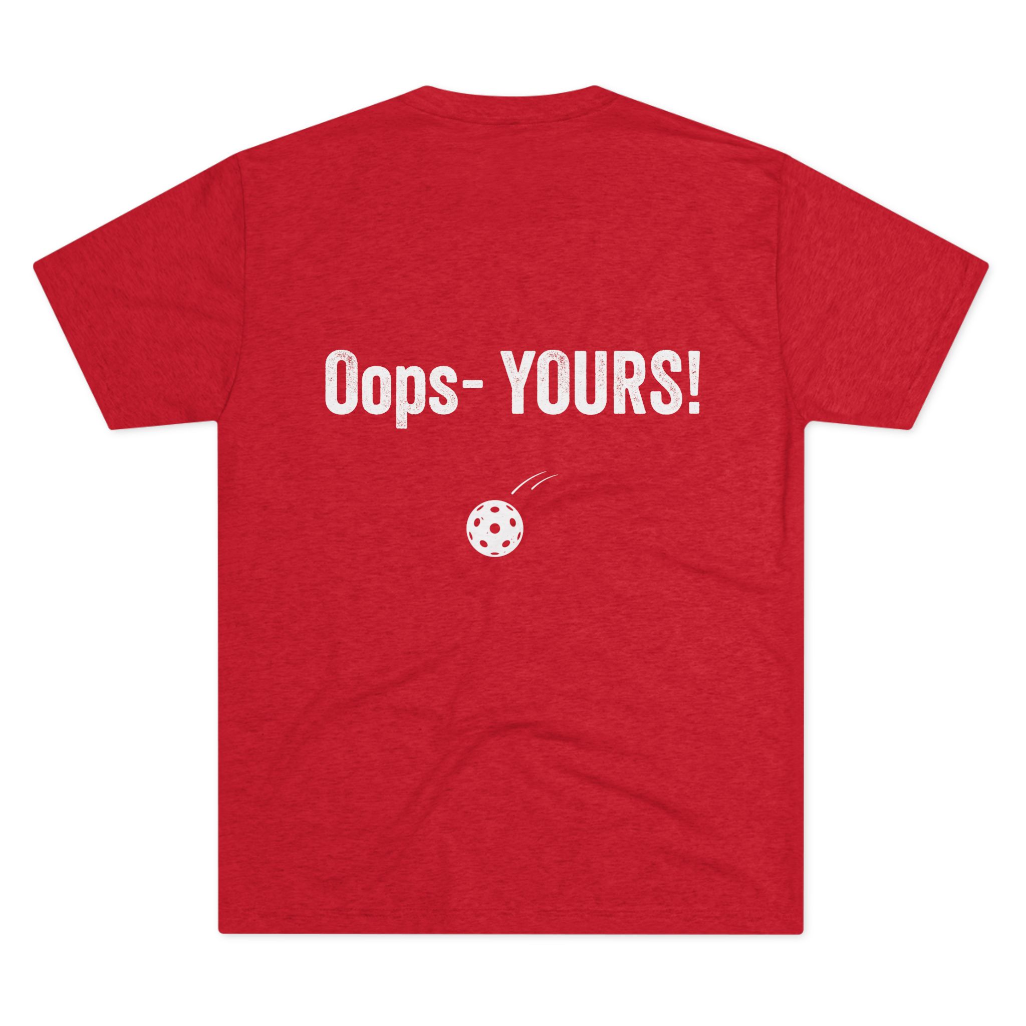 Pickleball Tee — “I’VE GOT IT!” Front / “Oops — YOURS!” Back - Image 39