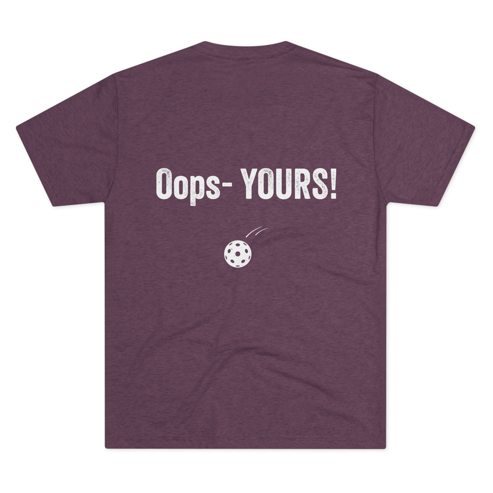 Pickleball Tee — “I’VE GOT IT!” Front / “Oops — YOURS!” Back - Image 35