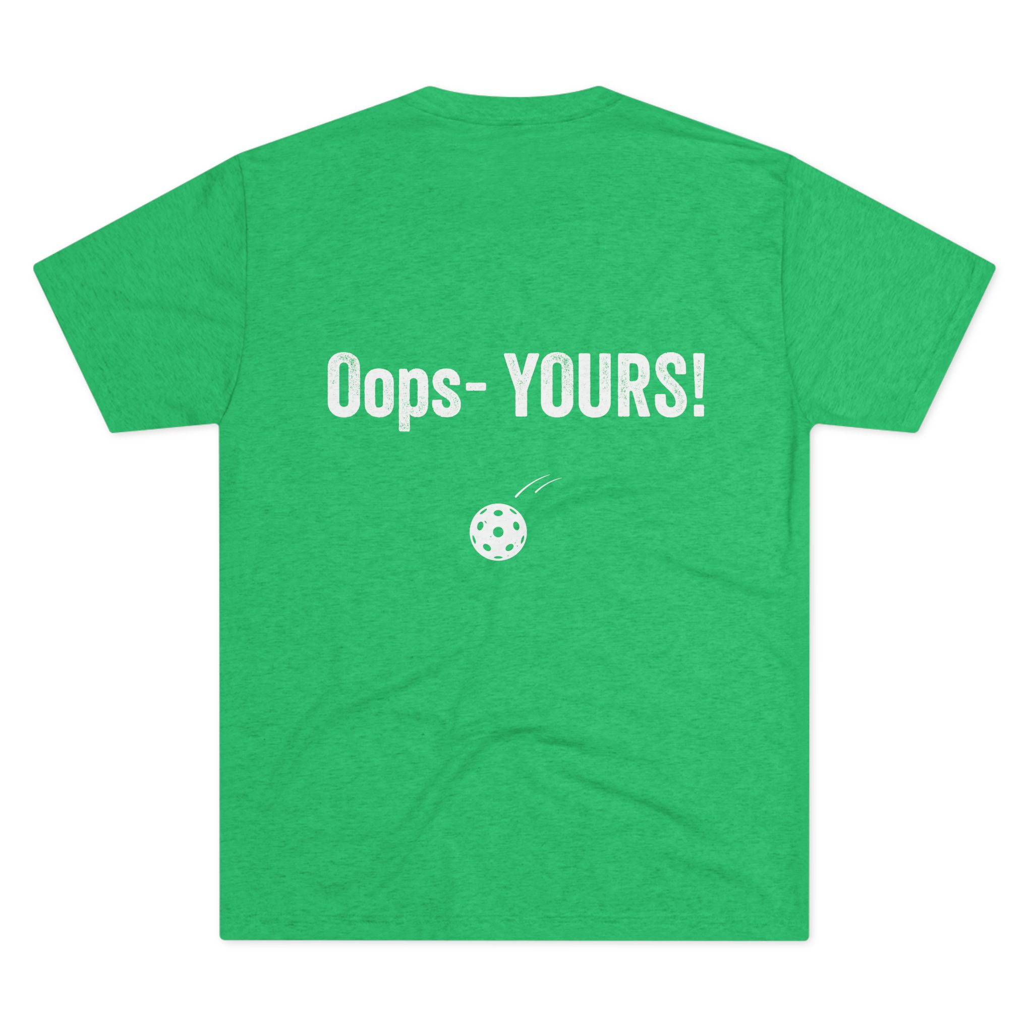 Pickleball Tee — “I’VE GOT IT!” Front / “Oops — YOURS!” Back - Image 15